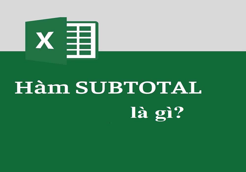 Hàm Subtotal là gì?