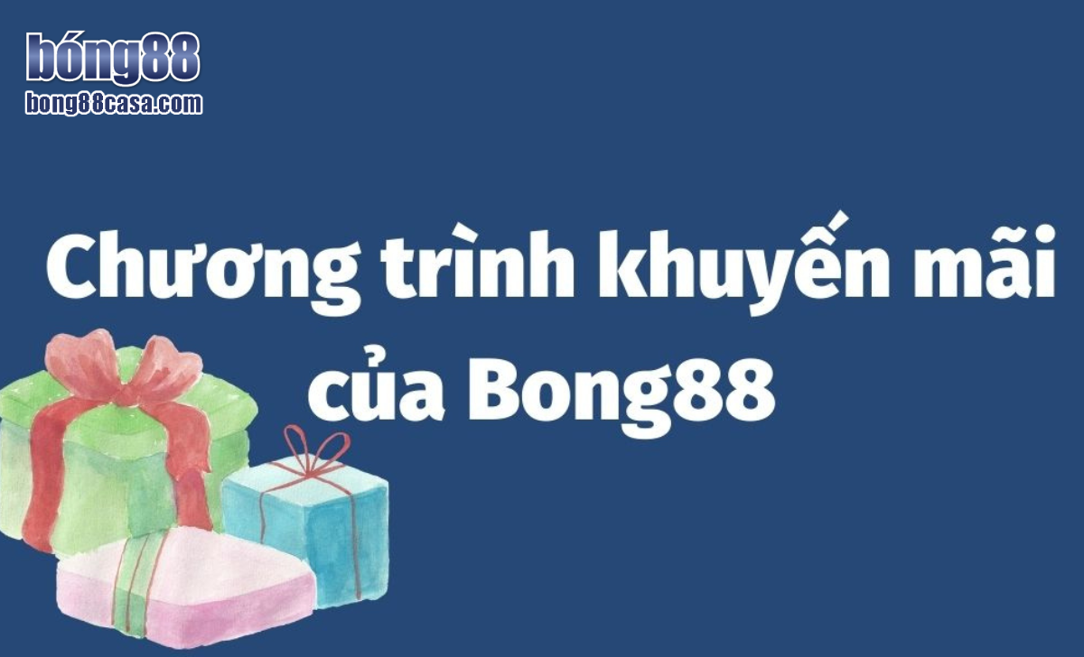 Khuyến mãi Bong88 cho thành viên mới